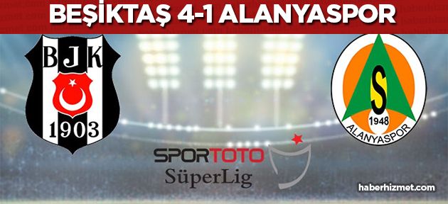 Beşiktaş, Alanyaspor'u 4-1 yendi!