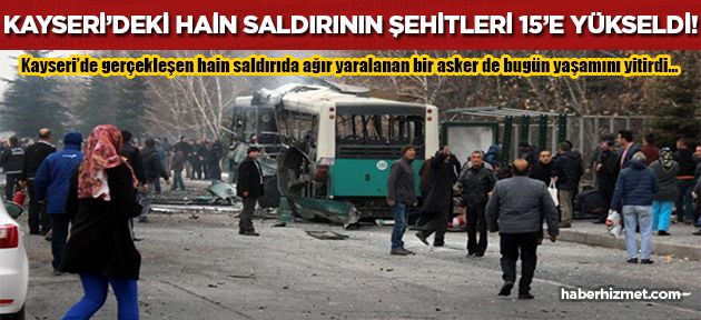 Kayseri'deki saldırıda şehit olanların sayısı yükseldi!