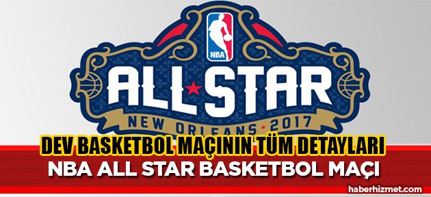 NBA All Star 2017 basketbol maçı ne zaman? Hangi kanalda ve hangi takımlar oynayacak?