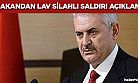Başbakan Yıldırım'dan lav silahlı saldırı açıklaması!