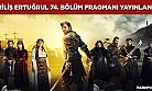 Diriliş Ertuğrul 74. bölüm fragmanı yayınlandı, 74.bölümde düşman için çan sesleri çalıyor!