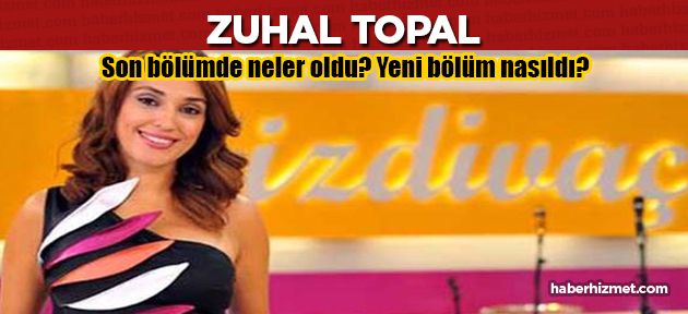 Zuhal Topal 1 Şubat 2017 neler oldu? Hanife ve Serkan aşkında ayrılık şoku!